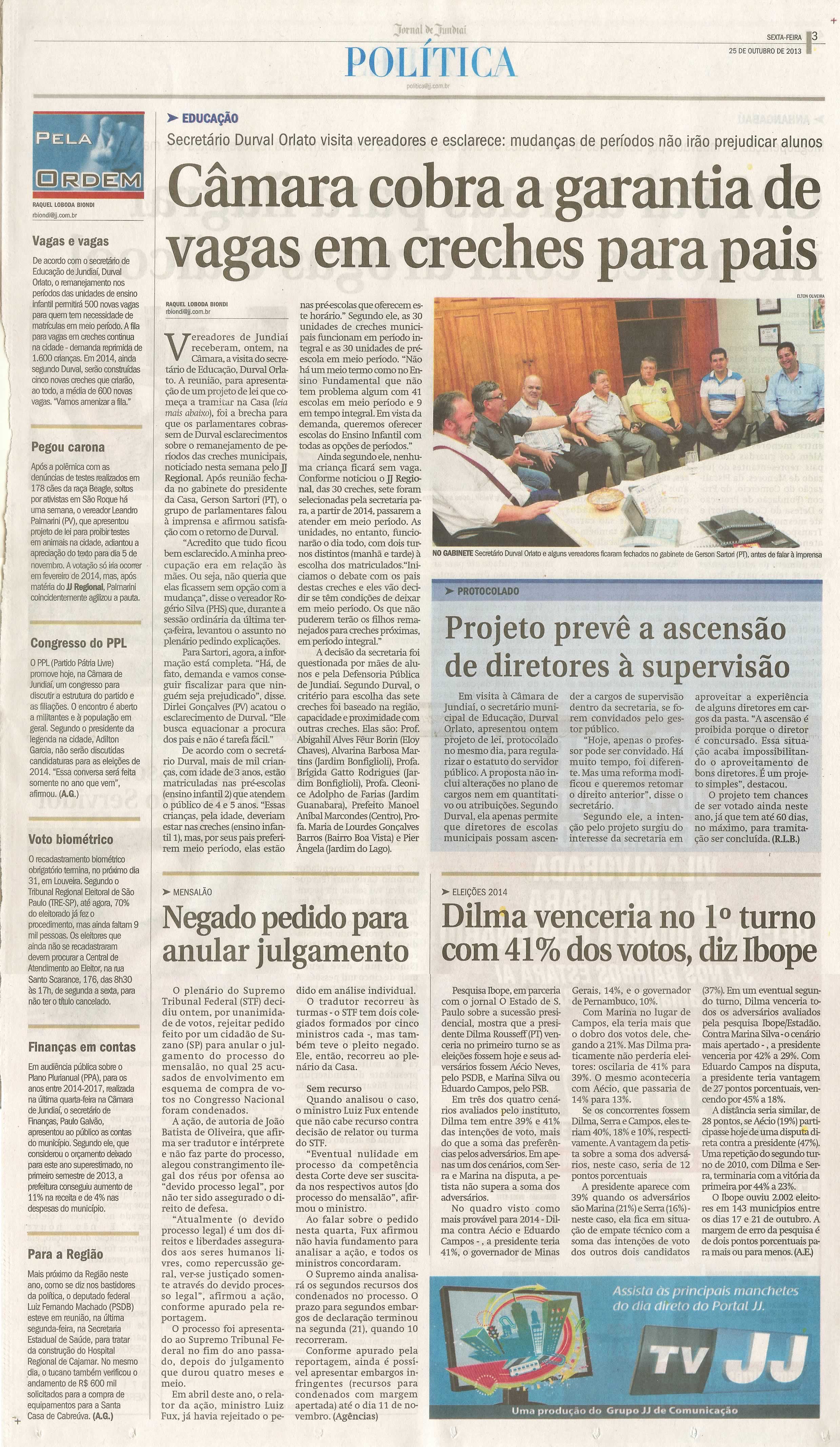 JJ - 25/10;13 - pagina 3 - política - Câmara cobra a garantia de vagas em creches para pais -  projeto prevê ascensão de diretores à supervisão - 