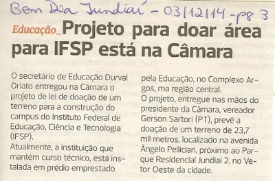 Bom Dia Jundiaí - 03/12/14 - pg 3 - Projeto para doar área para IFSP está na Câmara -
