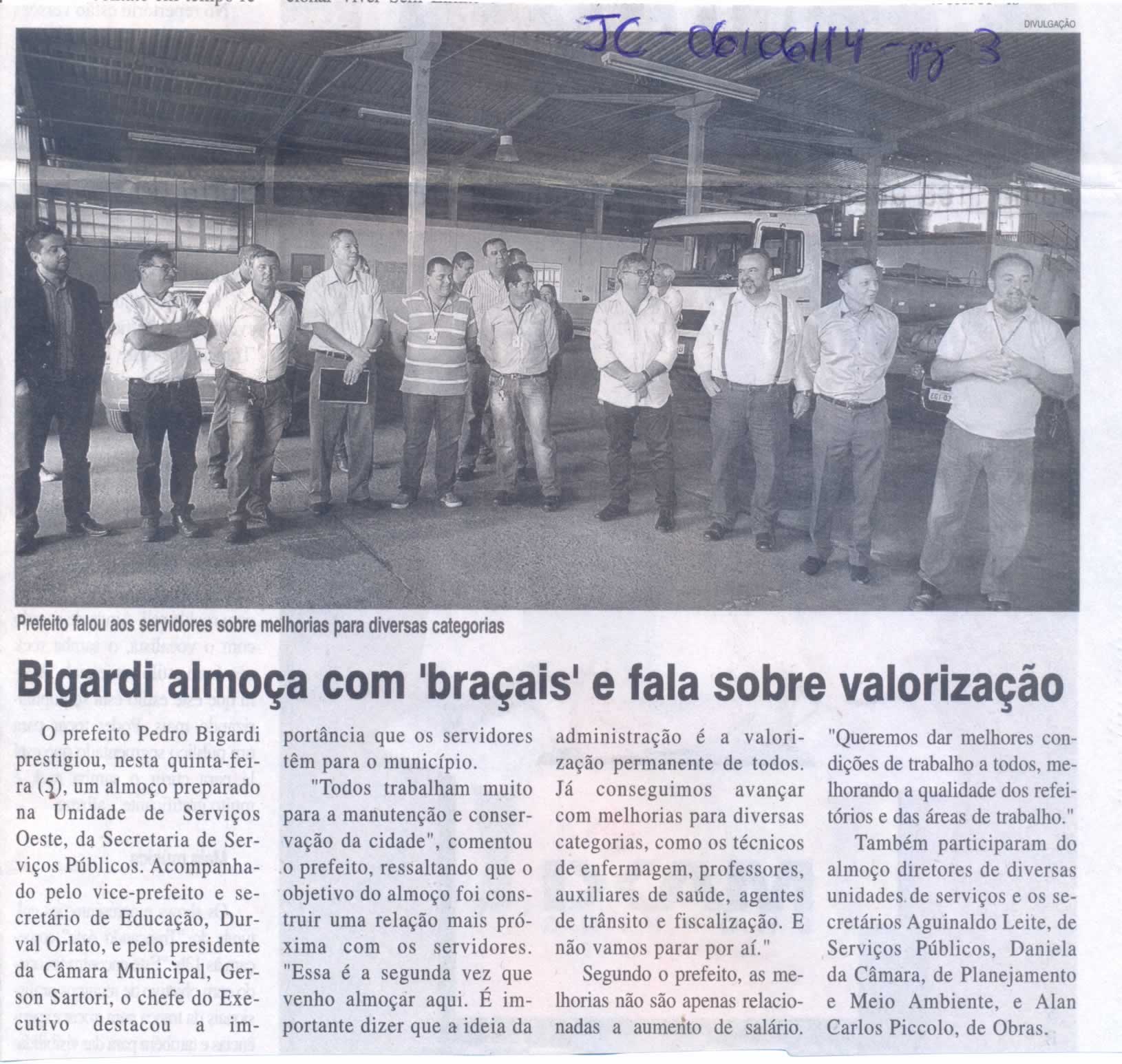 JC – 06/06/2014 – pg 3 – Bigardi almoça com 'braçais' e fala sobre valorização.