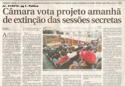 JJ - 31/03/14 - pg 3 - Política  - Câmara vota projeto amanhã de extinção das sessões secretas - 