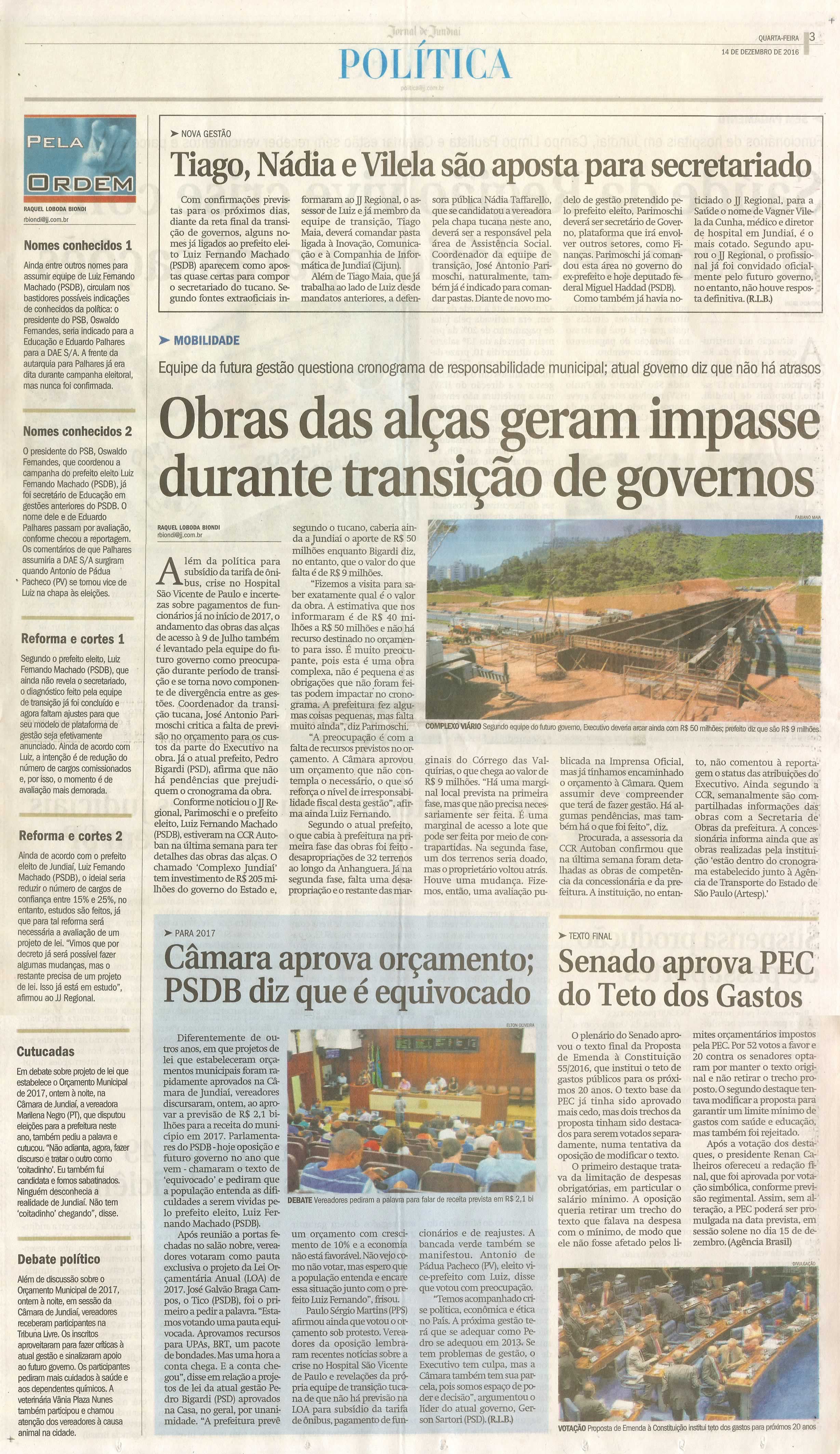 JJ - 14/12/16 - pg 3- política - Obras das alças geram impasse durante transição de governos - Câmara aprova orçamento; PSDB diz que é equivocado -