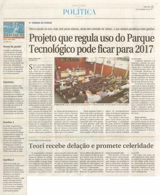 JJ - 20/12/16 - pg 3 - política - Projeto que regula uso do Parque Tecnológico pode ficar para 2017 -