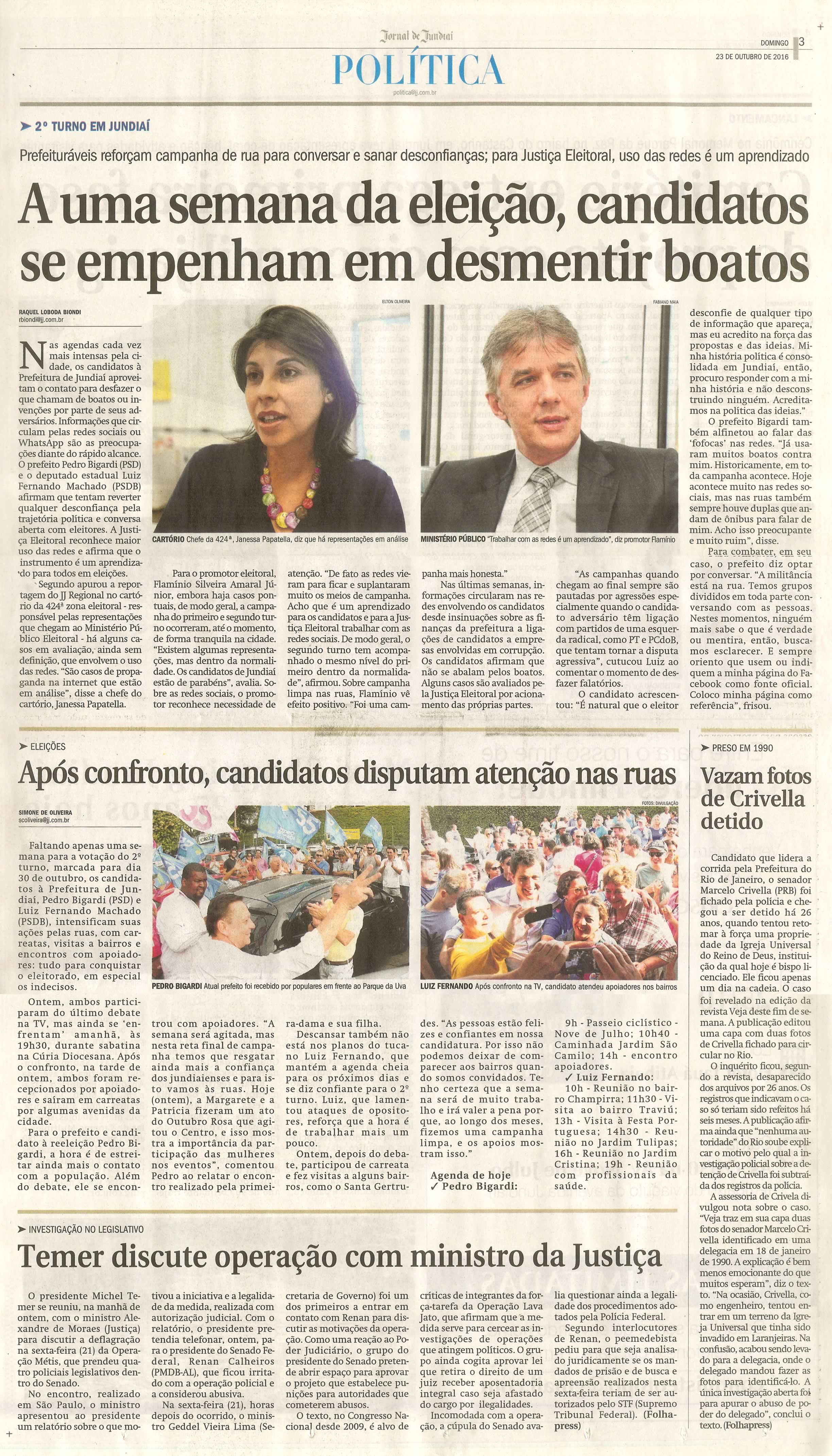 JJ - 23/10/16 - pg 3 - política - A uma semana da eleição, candidatos se empenham em desmentir boatos - Após confronto, candidatos disputam atenção nas ruas -