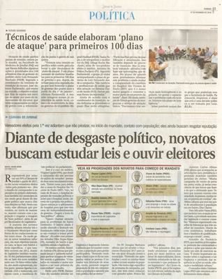 JJ - 27/11/16 - pg 3 - política - Diante de desgaste político, novatos buscam estudar leis e ouvir eleitores -Técnicos de saúde elaboram 'plano de ataque' para primeiros 100 dias -