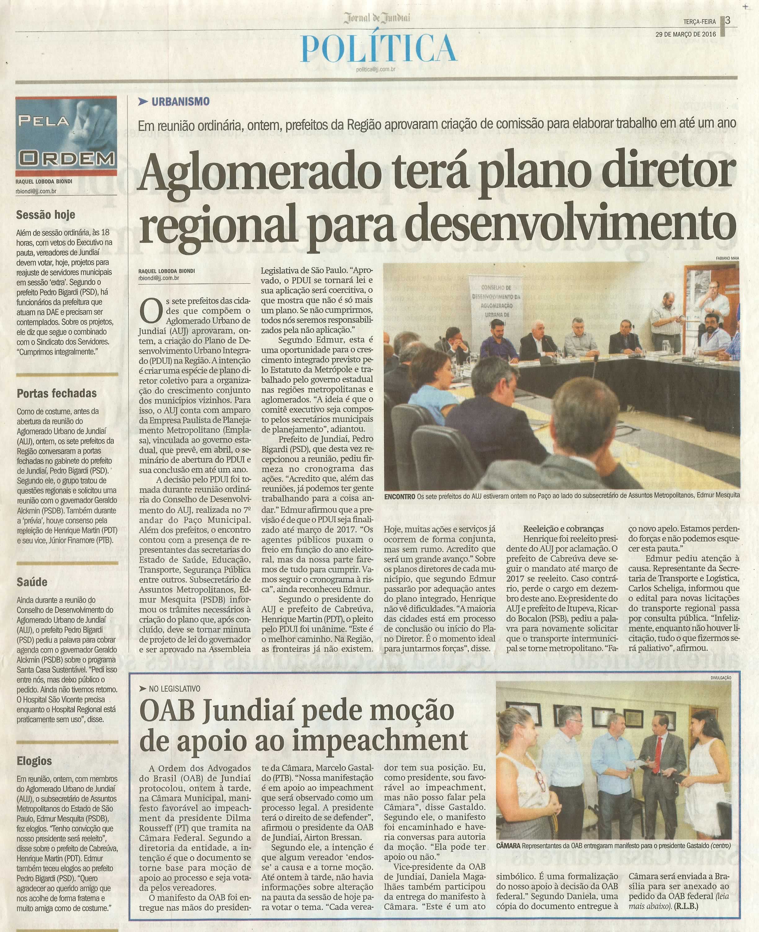 JJ - 29/03/16 - pg 3 - política - Aglomerado terá plano diretor regional para desenvolvimento - OAB Jundiaí pede moção de apoio ao impeachment -