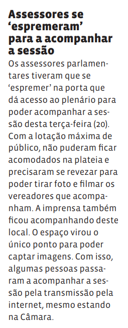 Assessores se ‘espremeram’ para a acompanhar a sessão